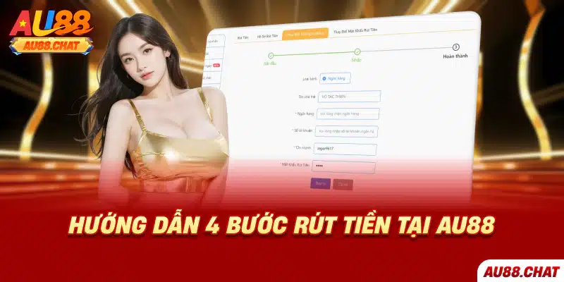 Hướng dẫn 4 bước rút tiền tại Au88