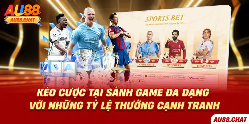 Kèo cược tại sảnh game đa dạng với những tỷ lệ thưởng cạnh tranh